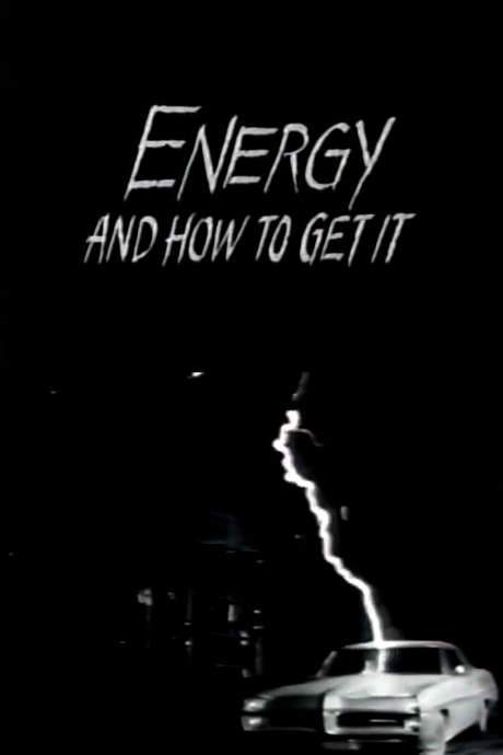 Energy and How to Get It